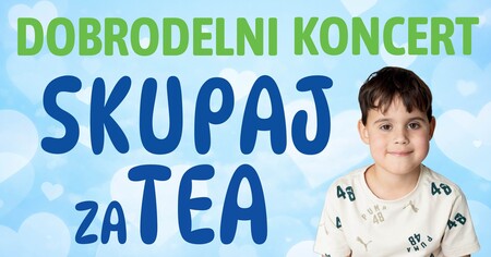 Dobrodelni koncert Skupaj za Tea